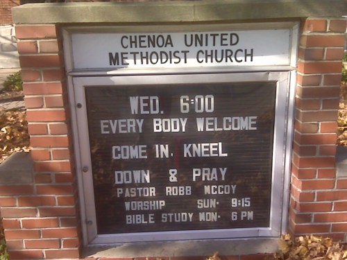 "And the sign said, 'Everybody welcome.  Come in, kneel down, and pray'"